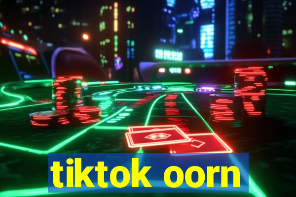 tiktok oorn